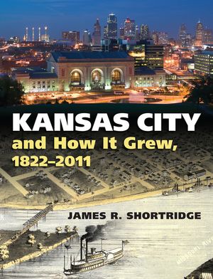 Kansas City and How It Grew, 1822-2011 image number 0