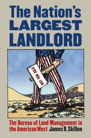 The Nation's Largest Landlord: The Bureau of Land Management in the American West image number 0
