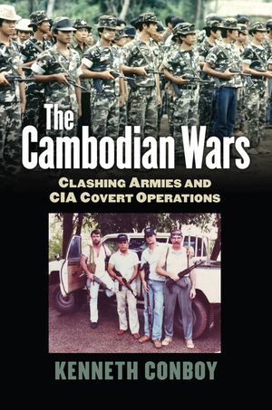 The Cambodian Wars: Clashing Armies and CIA Covert Operations image number 0