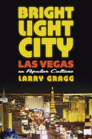 Bright Light City: Las Vegas in Popular Culture image number 0