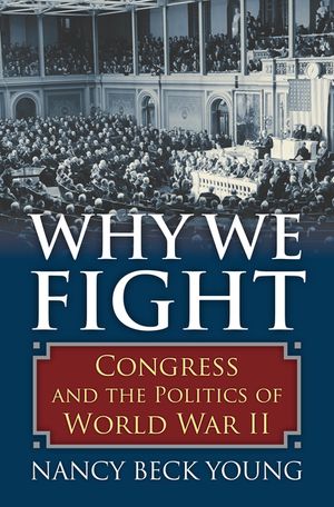 Why We Fight: Congress and the Politics of World War II image number 0