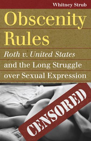 Obscenity Rules: Roth v. United States and the Long Struggle Over Sexual Expression image number 0