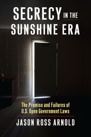 Secrecy in the Sunshine Era: The Promise and Failures of U.S. Open Government Laws image number 0
