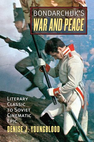 Bondarchuk's War and Peace: Literary Classic to Soviet Cinematic Epic image number 0