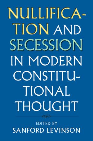 Nullification and Secession in Modern Constitutional Thought image number 0