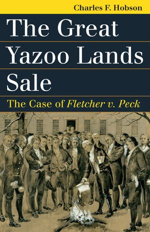 The Great Yazoo Lands Sale: The Case of Fletcher V. Peck image number 0