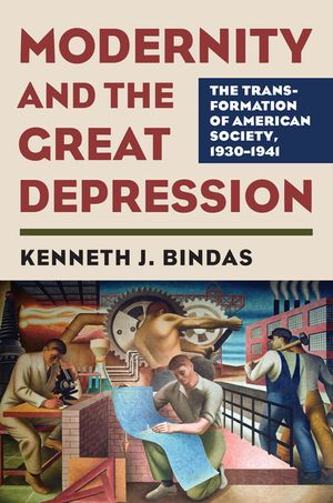 Modernity and the Great Depression: The Transformation of American Society, 1930-1941 image number 0