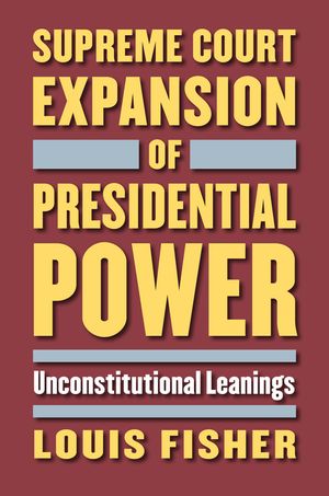 Supreme Court Expansion of Presidential Power: Unconstitutional Leanings image number 0