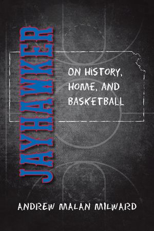 Jayhawker: On History, Home, and Basketball image number 0