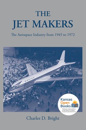 The Jet Makers: The Aerospace Industry from 1945 to 1972 image number 0