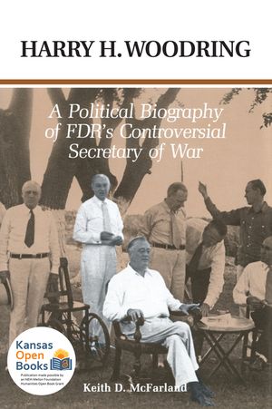 Harry H. Woodring: A Political Biography of Fdr's Controversial Secretary of War image number 0