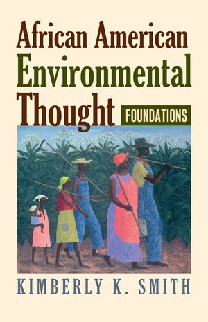 African American Environmental Thought: Foundations image number 0