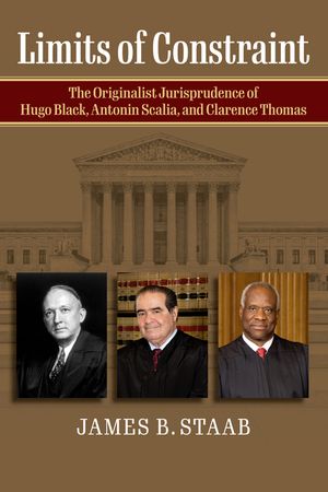 Limits of Constraint: The Originalist Jurisprudence of Hugo Black, Antonin Scalia, and Clarence Thomas image number 0