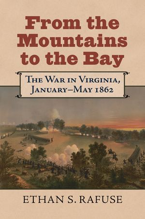 From the Mountains to the Bay: The War in Virginia, January-May 1862 image number 0