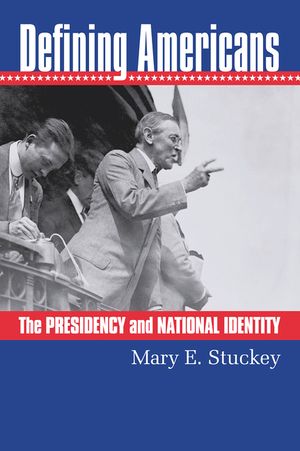 Defining Americans: The Presidency and National Identity image number 0
