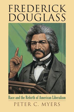 Frederick Douglass: Race and the Rebirth of American Liberalism image number 0