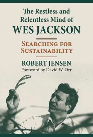 The Restless and Relentless Mind of Wes Jackson: Searching for Sustainability image number 0