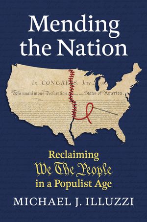 Mending the Nation: Reclaiming We the People in a Populist Age image number 0