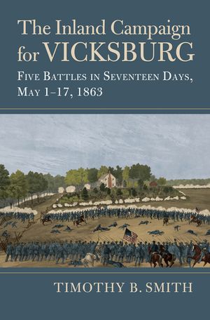 The Inland Campaign for Vicksburg: Five Battles in Seventeen Days, May 1-17, 1863 image number 0