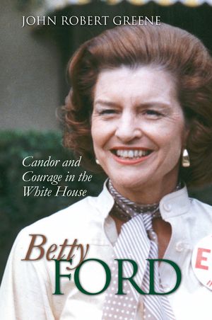 Betty Ford: Candor and Courage in the White House image number 0