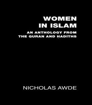 Women in Islam: An Anthology from the Qu'ran and Hadith image number 0