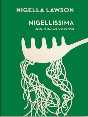 Nigellissima: Instant Italian Inspiration (Nigella Collection) image number 0