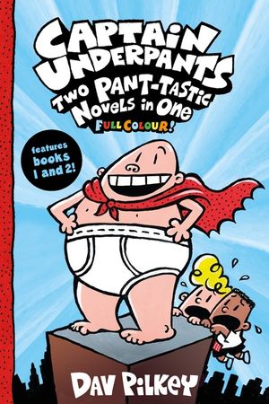 Captain Underpants: Two Pant-Tastic Novels in One (Full Colour!) image number 0