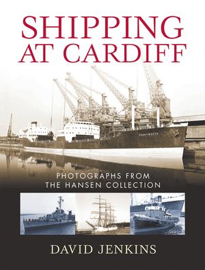 Shipping at Cardiff: Photographs from the Hansen Collection 1920-1975 image number 0
