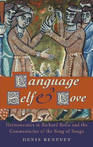 Language, Self and Love: Hermeneutics in Richard Rolle and the Commentaries of the Song of Songs image number 0