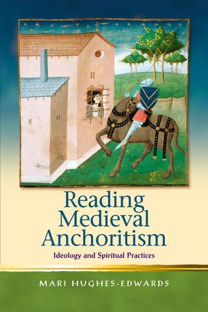 Reading Medieval Anchoritism: Ideology and Spiritual Practices image number 0