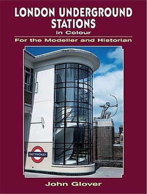 London Underground Stations in Colour for the Modeller and Historian image number 0