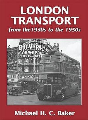 London Transport from the 1930s to the 1950s. Michael H.C. Baker image number 0