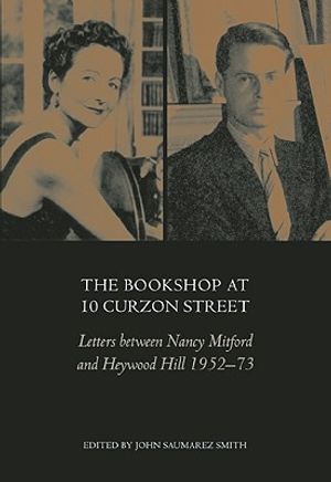 The Bookshop at 10 Curzon Street: Letters Between Nancy Mitford and Heywood Hill 1952-73 image number 0
