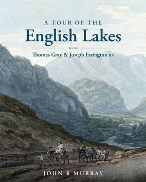 Tour of the English Lakes: With Thomas Gray and Joseph Farington Ra image number 0