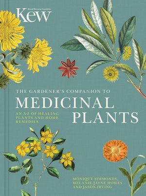 The Gardener's Companion to Medicinal Plants: An A-Z of Healing Plants and Home Remedies image number 0