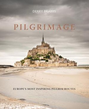 Pilgrimage: The Great Pilgrim Routes of Britain and Europe image number 0