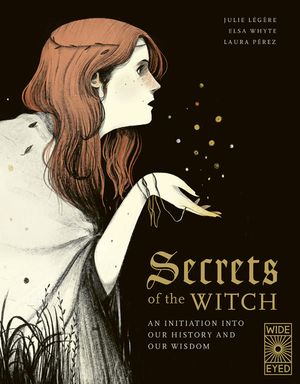 Secrets of the Witch: An Initiation Into Our History and Our Wisdom image number 0