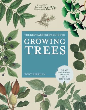 The Kew Gardener's Guide to Growing Trees: The Art and Science to Grow with Confidence image number 0