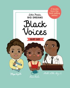 Little People, Big Dreams: Black Voices: 3 Books from the Best-Selling Series! Maya Angelou - Rosa Parks - Martin Luther King Jr. image number 0