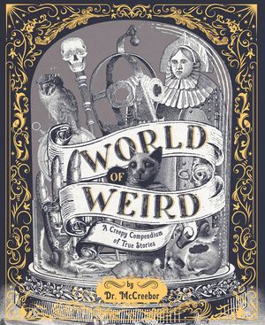 World of Weird: A Creepy Compendium of True Stories image number 0
