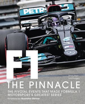 Formula One: The Pinnacle: The Pivotal Events That Made F1 the Greatest Motorsport Series image number 0