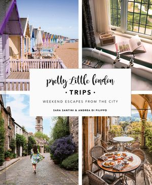 Pretty Little London: Trips: Weekend Escapes from the City image number 0