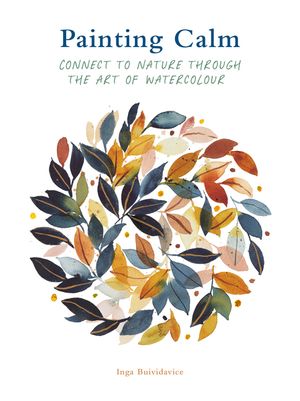 Painting Calm: Connect to Nature Through the Art of Watercolour image number 0