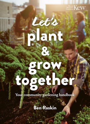Let's Plant & Grow Together: Your Community Gardening Handbook image number 0