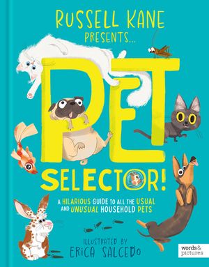 Pet Selector!: A Hilarious Guide to Choosing Your Next Cat, Dog, Hamster, Rabbit and More image number 0
