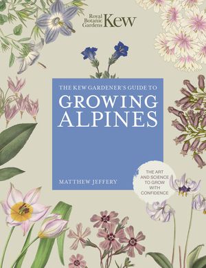 Kew Gardener's Guide to Growing Alpines image number 0