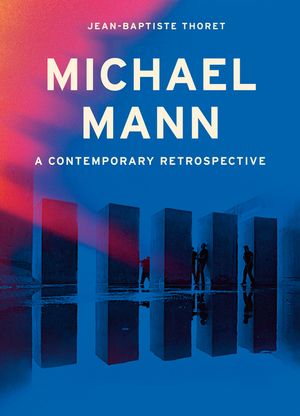 Michael Mann: A Contemporary Retrospective image number 0