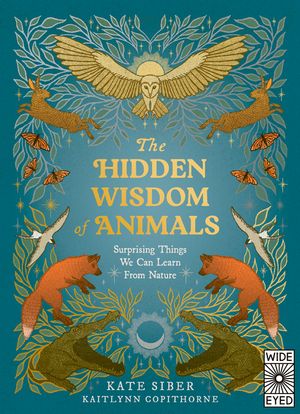 The Hidden Wisdom of Animals: Surprising Things We Can Learn from Nature image number 0