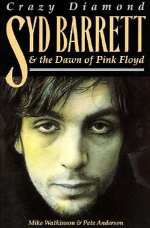 Crazy Diamond: Syd Barrett & the Dawn of Pink Floyd image number 0