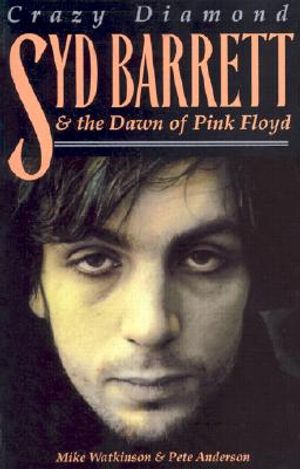 Syd Barrett: Crazy Diamond: The Dawn of Pink Floyd image number 0